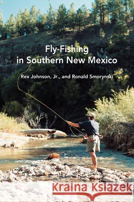 Fly-Fishing in Southern New Mexico Johnson, Rex 9780826319821 University of New Mexico Press - książka