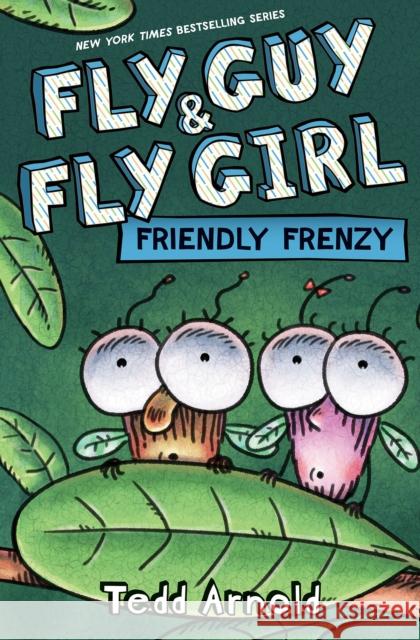 Fly Guy and Fly Girl: Friendly Frenzy Tedd Arnold Tedd Arnold 9781338549256 Cartwheel Books - książka