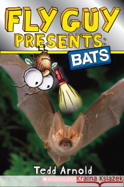 Fly Guy Presents: Bats (Scholastic Reader, Level 2) Tedd Arnold 9780545778138 Scholastic Reference - książka