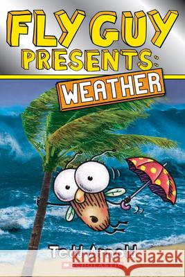 Fly Guy Presents: Weather Tedd Arnold 9780545851879 Scholastic Inc. - książka