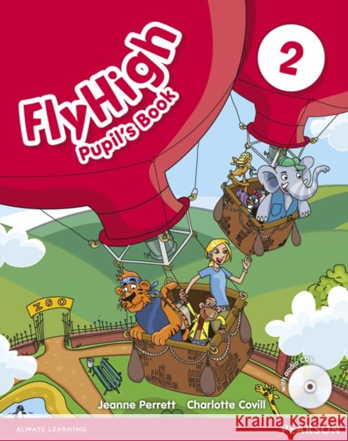 Fly High Level 2 Pupil's Book and CD Pack Covill, Charlotte 9781408246306 Pearson Education Limited - książka