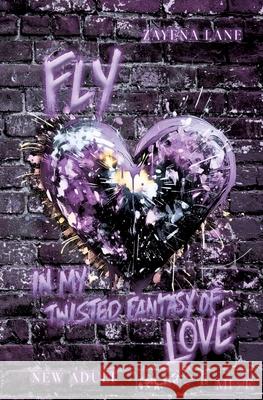 FLY in my Twisted Fantasy of Love Lane, Zayena 9783384706089 Mioé - książka