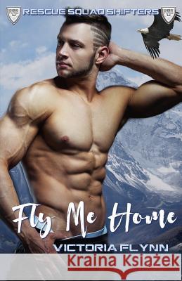 Fly Me Home Victoria Flynn 9781722136680 Createspace Independent Publishing Platform - książka