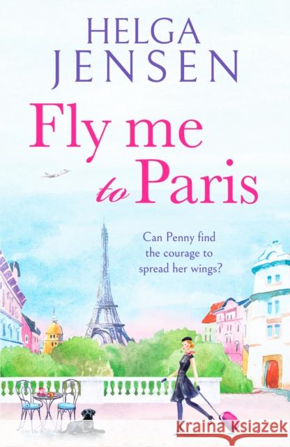 Fly Me to Paris: A romantic, hilarious and uplifting read all about finding your joy later in life Helga Jensen 9781804362259 Canelo - książka