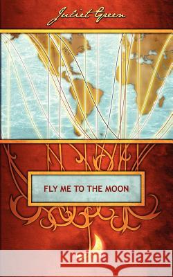 Fly Me to the Moon Juliet Green 9781847485663 New Generation Publishing - książka