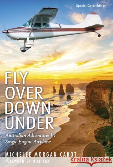 Fly Over Down Under: Australian Adventures by Single-Engine Airplane Michelee Morgan Cabot 9781627873376 Wheatmark - książka