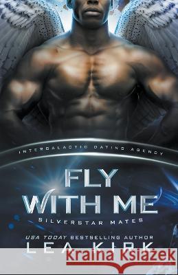 Fly With Me Lea Kirk 9798986780238 Lea Kirk - książka