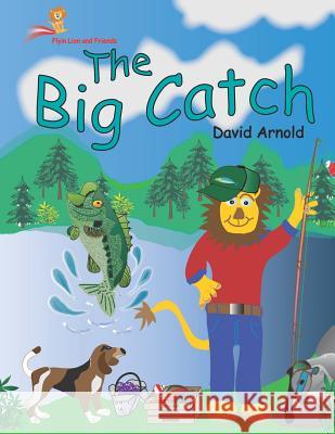 Flyin Lion and Friends The Big Catch David Arnold 9781717133472 Createspace Independent Publishing Platform - książka