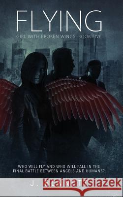 Flying J. Bennett 9781535428675 Createspace Independent Publishing Platform - książka