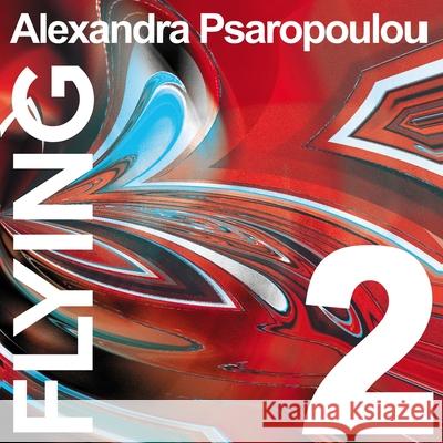 Flying 2 Alexandra Psaropoulou 9781723878732 Independently Published - książka