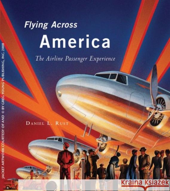 Flying Across America Daniel L. Rust 9780806138701 University of Oklahoma Press - książka