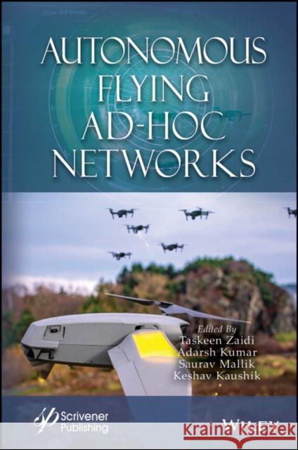 Flying Ad-Hoc Networks Taskeen Zaidi Adarsh Kumar Keshav Kaushik 9781394231058 Wiley-Scrivener - książka