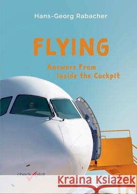Flying: Answers From Inside the Cockpit Hans-Georg Rabacher 9783903355156 Checkpilot - książka