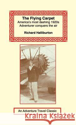 Flying Carpet Richard Halliburton 9781590482711 Long Riders' Guild Press - książka