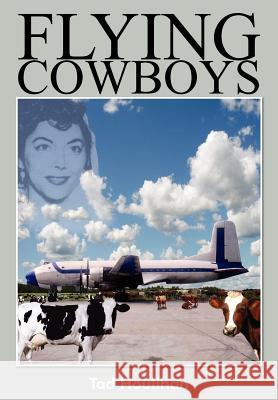 Flying Cowboys Tad Houlihan 9781418422783 Authorhouse - książka