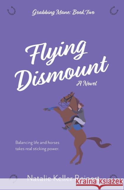 Flying Dismount Natalie Keller Reinert 9781956575019 Natalie Reinert - książka