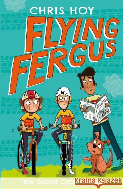 Flying Fergus: The Secret Cycle Scoop : by Olympic champion Sir Chris Hoy, written with award-winning author Joanna Nadin Hoy, Chris 9781848126404 Piccadilly Press - książka