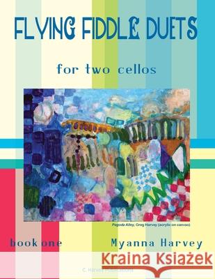 Flying Fiddle Duets for Two Cellos, Book One Myanna Harvey 9781635231144 C. Harvey Publications - książka