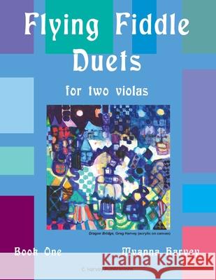 Flying Fiddle Duets for Two Violas, Book One Myanna Harvey 9781635231137 C. Harvey Publications - książka