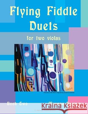 Flying Fiddle Duets for Two Violas, Book Two Myanna Harvey 9781635231380 C. Harvey Publications - książka