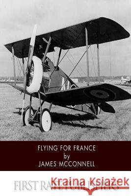 Flying for France James McConnell 9781503325814 Createspace - książka