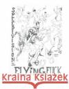 flying fuck, s s d: flying fuck, s s d Anthony G. Blake 9781976166655 Createspace Independent Publishing Platform