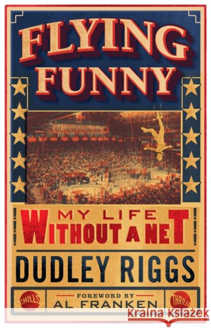 Flying Funny: My Life Without a Net Dudley Riggs 9781517901677 University of Minnesota Press - książka