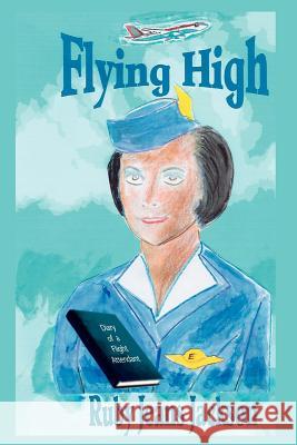 Flying High: Diary of a Flight Attendant Jackson, Ruby Jeans 9781420893434 Authorhouse - książka