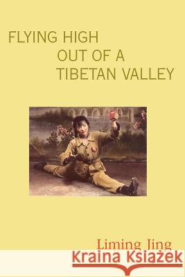 Flying High Out of a Tibetan Valley Jing, Liming 9781552125359 Trafford Publishing - książka