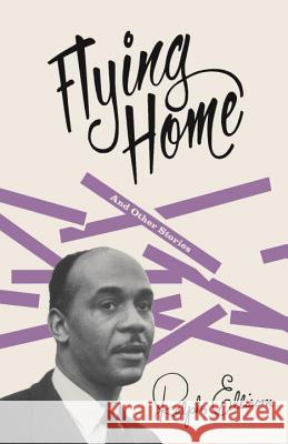 Flying Home: And Other Stories Ralph Waldo Ellison John F. Callahan 9780679776611 Vintage Books USA - książka