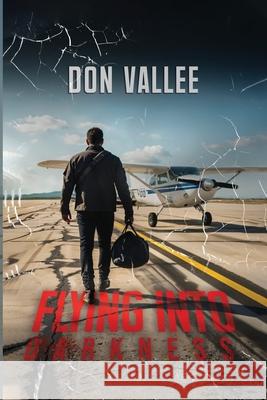 Flying into Darkness Don Vallee 9781970751765 Parker Publishers - książka