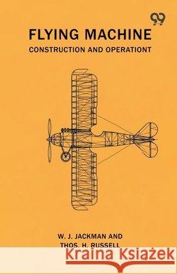 Flying Machine Construction And Operation W. J. Russell Thos H. Jackman 9789374833933 Double 9 Books - książka