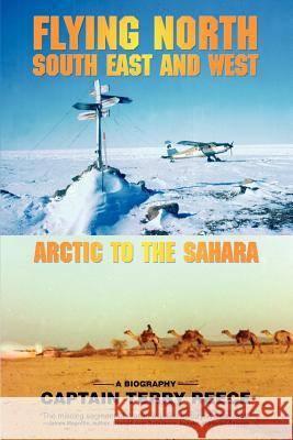 Flying North South East and West: Arctic to the Sahara Reece, Captain Terry 9780595435722 iUniverse - książka