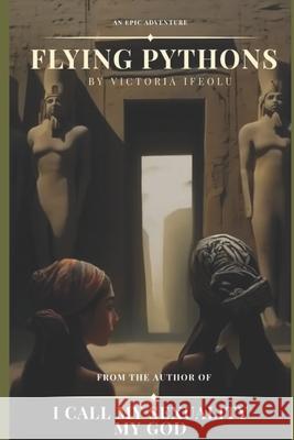 Flying Pythons Victoria Ifeolu 9781695876231 Independently Published - książka