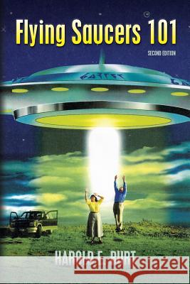 Flying Saucers 101: Everything You Ever Wanted To Know About UFOs and Alien Beings Harold E. Burt 9780615642970 Alien2u Publishing - książka