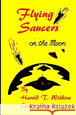 Flying Saucers on the moon Harold T. Wilkins Carlos Allende 9781955087117 Saucerian Publisher - książka