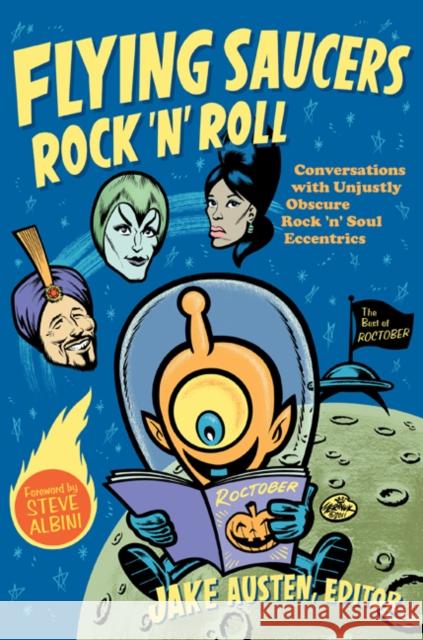 Flying Saucers Rock 'n' Roll: Conversations with Unjustly Obscure Rock 'n' Soul Eccentrics Austen, Jake 9780822348375 Duke University Press Books - książka