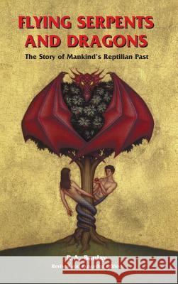 Flying Serpents and Dragons: The Story of Mankind's Reptilian Past R A Boulay 9781585095292 Book Tree - książka