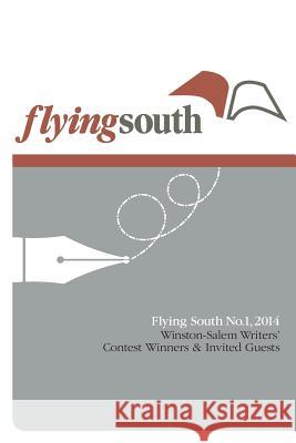 Flying South No.1, 2014: Contest Winners and Invited Guests Robin Chalkley 9781500793937 Createspace - książka