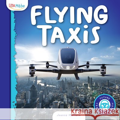 Flying Taxis Mattern, Joanne, Hoffman, Tricia 9798892608671 Little Mitchie - książka