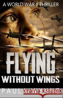 Flying Without Wings Paula Wynne 9781078445009 Independently Published - książka