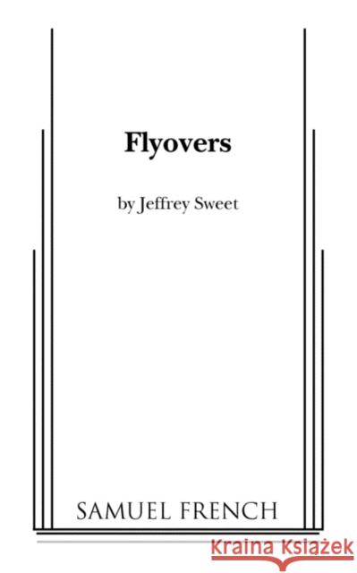 Flyovers Jeffrey Sweet 9780573698705 Samuel French Trade - książka