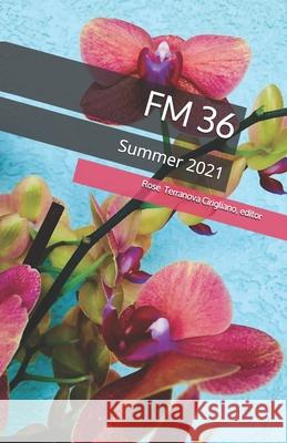 FM 36: Summer 2021 Cirigliano Editor, Rose Terranova 9798530829024 Independently published - książka