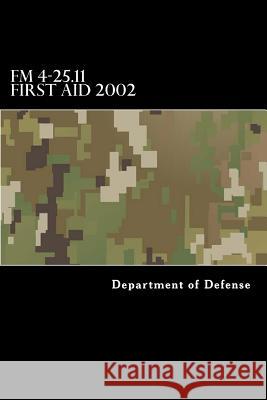 FM 4-25.11 First Aid 2002 Taylor Anderson Department of Defense 9781546884545 Createspace Independent Publishing Platform - książka