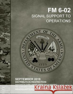FM 6-02 Signal Support to Operations U S Army, Luc Boudreaux 9798714453540 Independently Published - książka