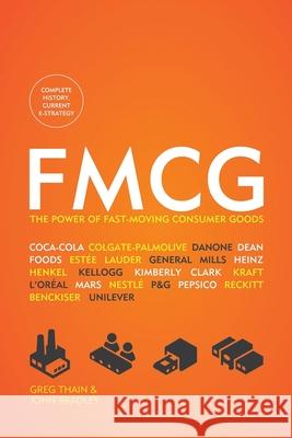 Fmcg: The Power of Fast-Moving Consumer Goods John Bradley Greg Thain 9781506912547 First Edition Design Publishing - książka