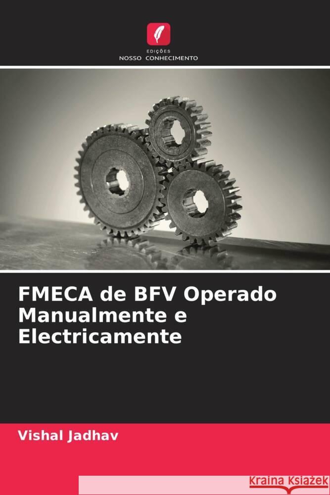 FMECA de BFV Operado Manualmente e Electricamente Jadhav, Vishal 9786205414514 Edições Nosso Conhecimento - książka