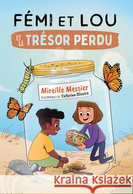 F?mi Et Lou Et Le Tr?sor Perdu Mireille Messier Catarina Oliveira 9781459844537 Les Editions Orca - książka