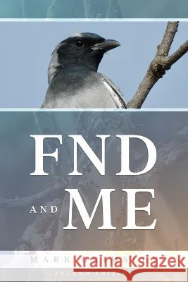 FND and ME: Second Edition Mark Grimsley   9780645112351 Mary River Press Services - książka