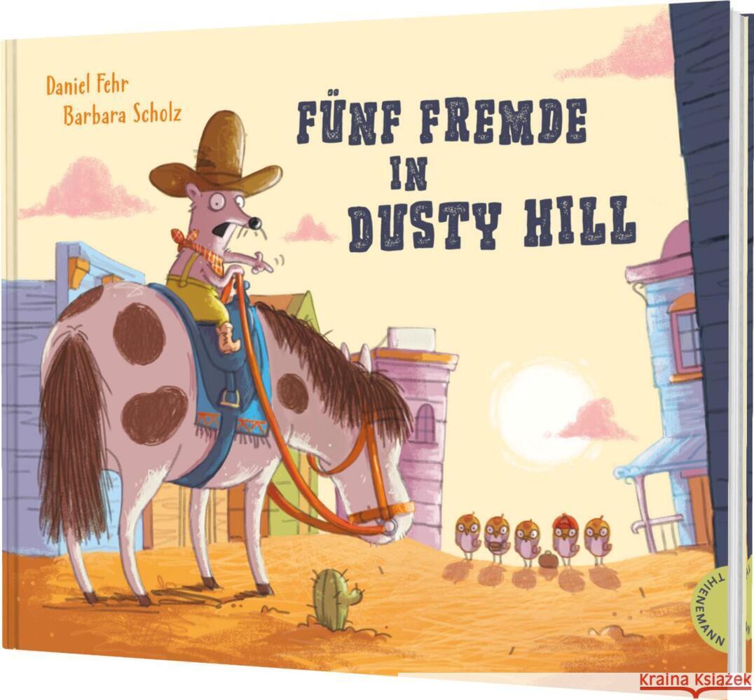 Fünf Fremde in Dusty Hill Fehr, Daniel 9783522460439 Thienemann in der Thienemann-Esslinger Verlag - książka